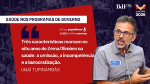 Balanço e desafios da saúde em Minas Gerais para o próximo governo, com Unaí Tupinambás